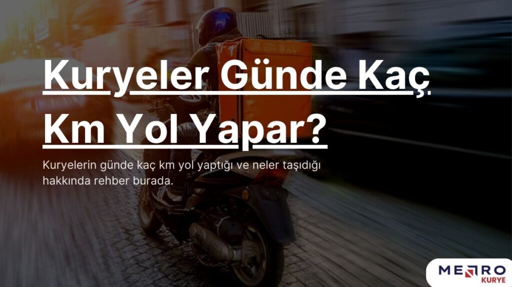 Kuryeler günde kaç km yol yapar?